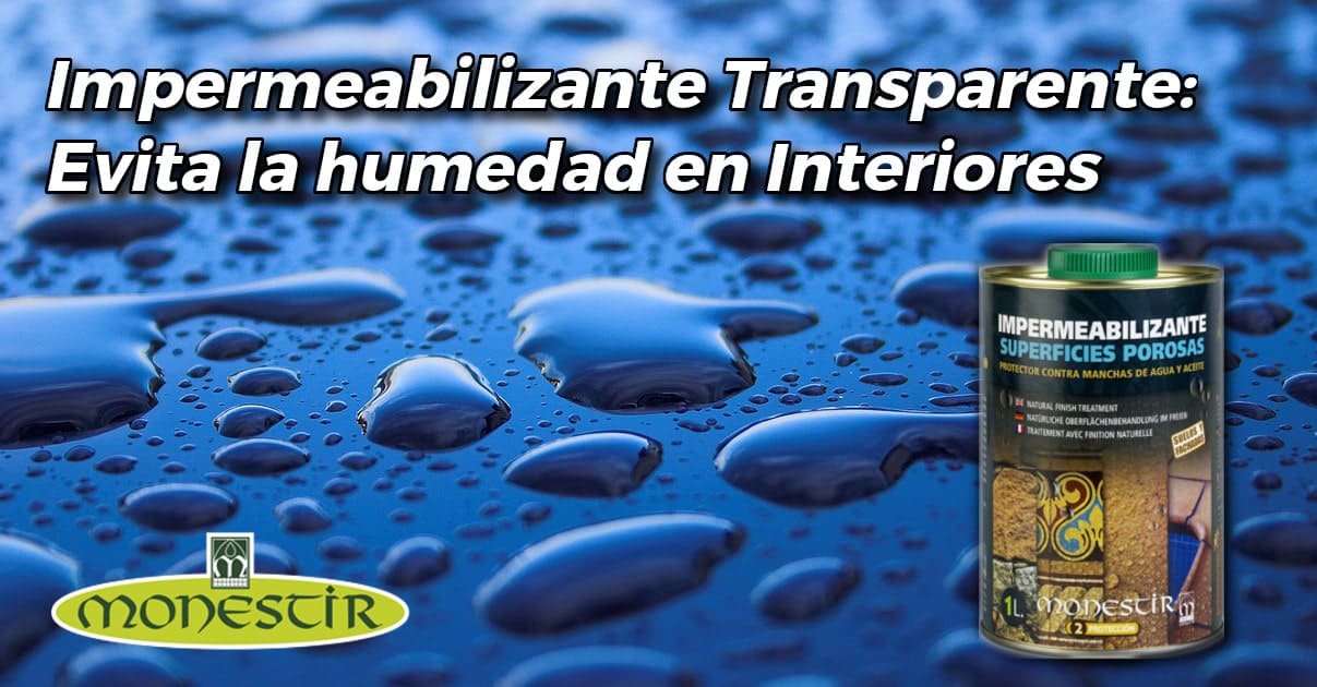 Impermeabilizante transparente, evita las humedades en Interior - MONESTIR